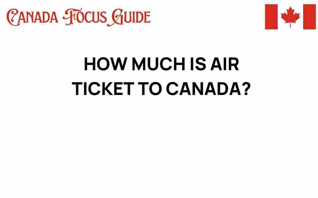 how-much-is-air-ticket-to-canada