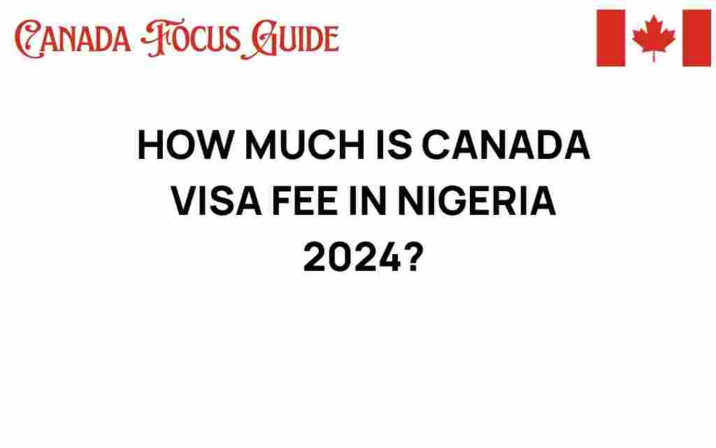 canada-visa-fee-nigeria-2024