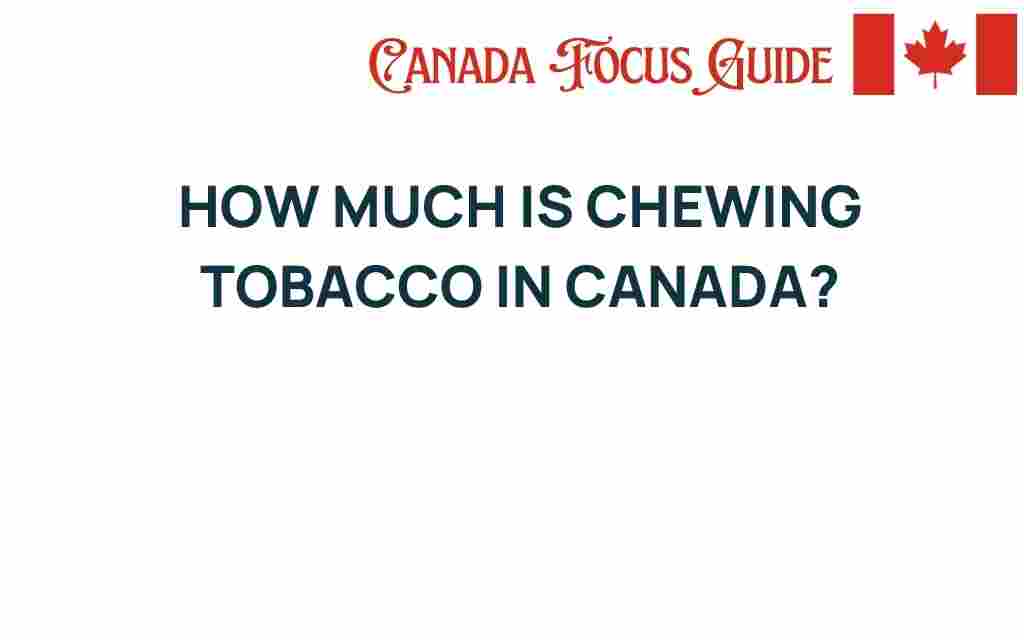chewing-tobacco-cost-canada