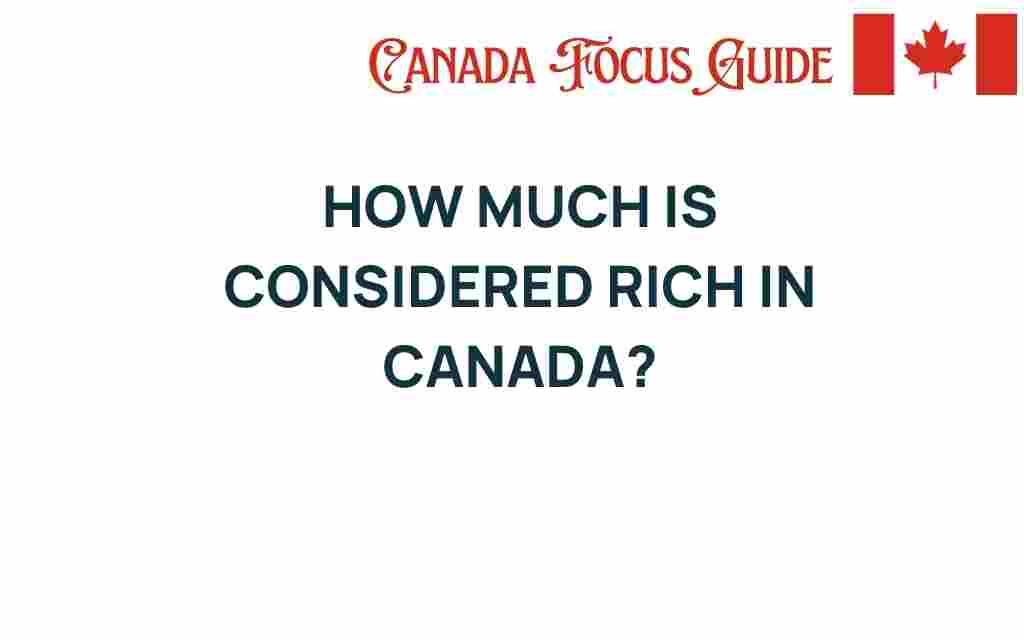 how-much-is-considered-rich-in-canada