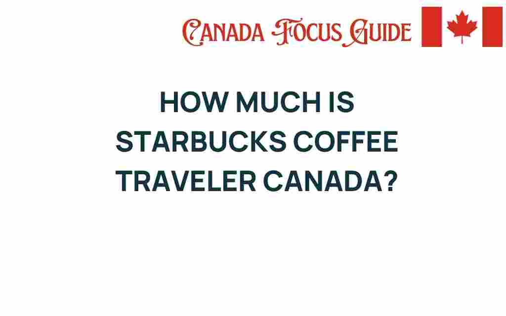 starbucks-coffee-traveler-canada