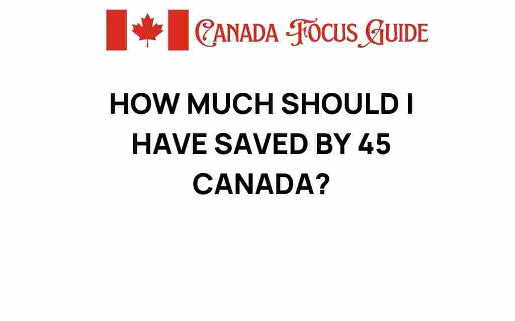 how-much-should-you-have-saved-by-45-canada