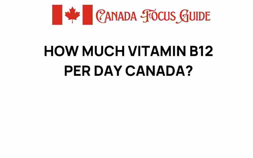 how-much-vitamin-b12-per-day-canada