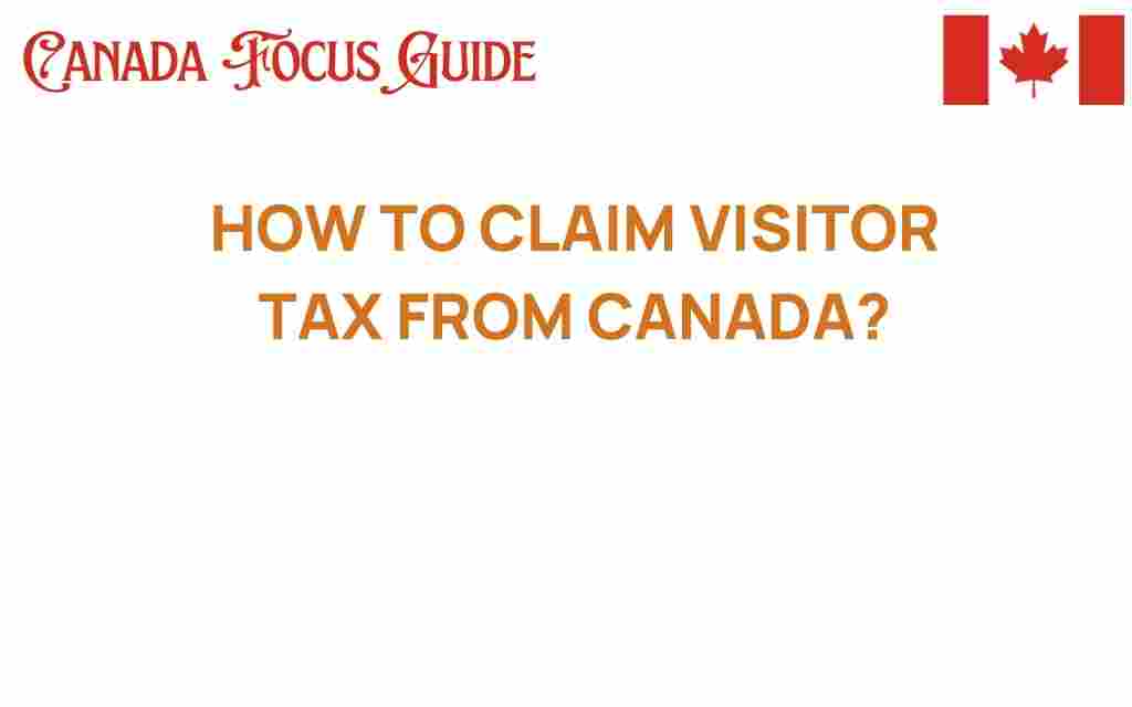 claiming-visitor-tax-canada