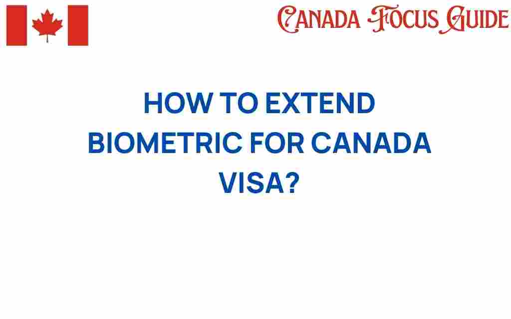 extend-biometric-appointment-canada-visa