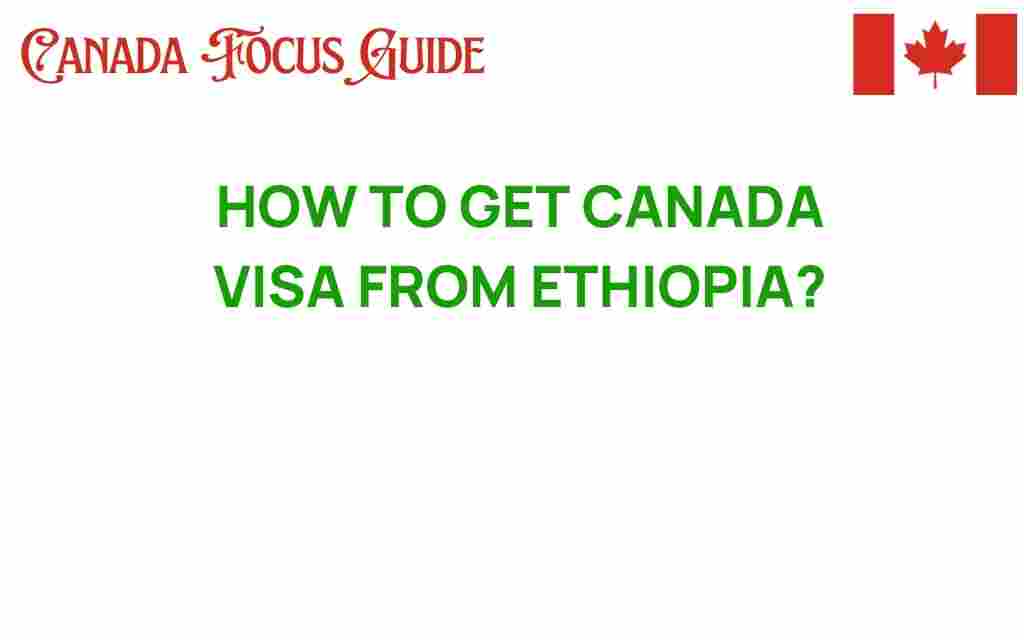 how-to-get-canada-visa-from-ethiopia