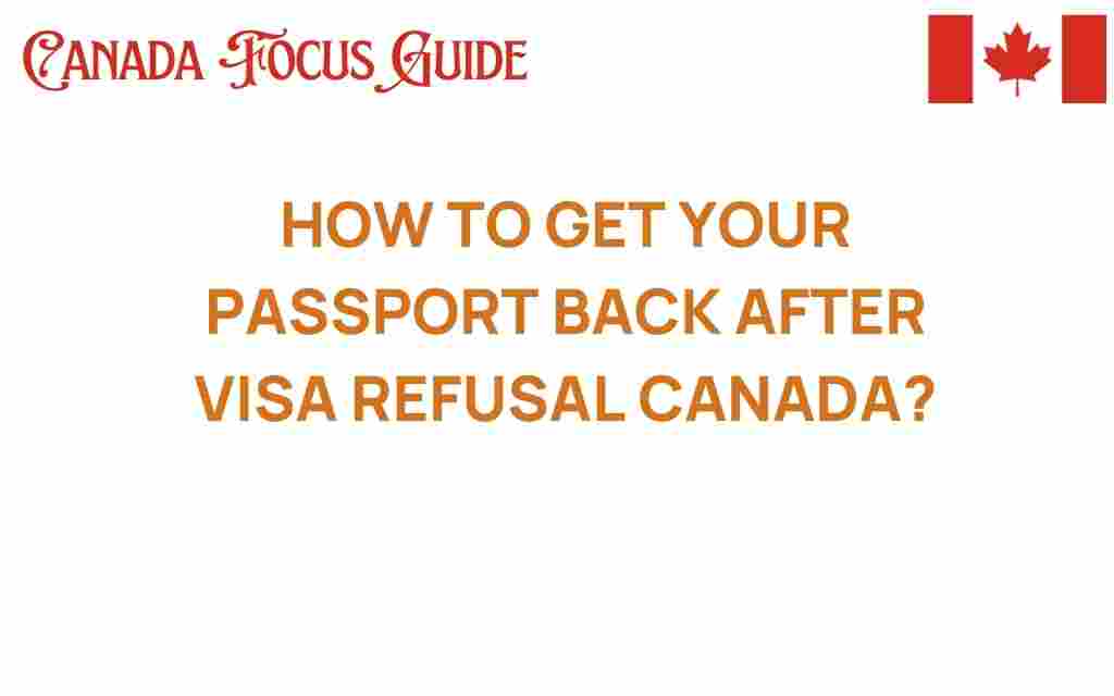 retrieve-passport-visa-refusal-canada