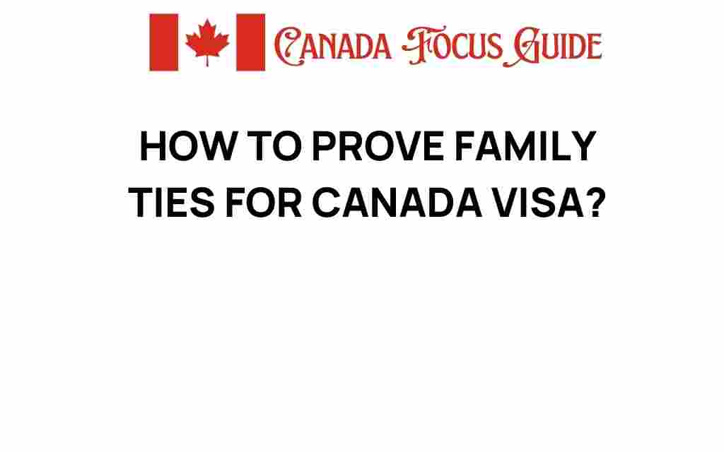 prove-family-ties-canada-visa
