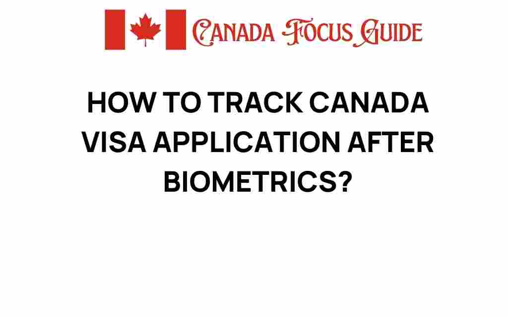 track-canada-visa-application-after-biometrics