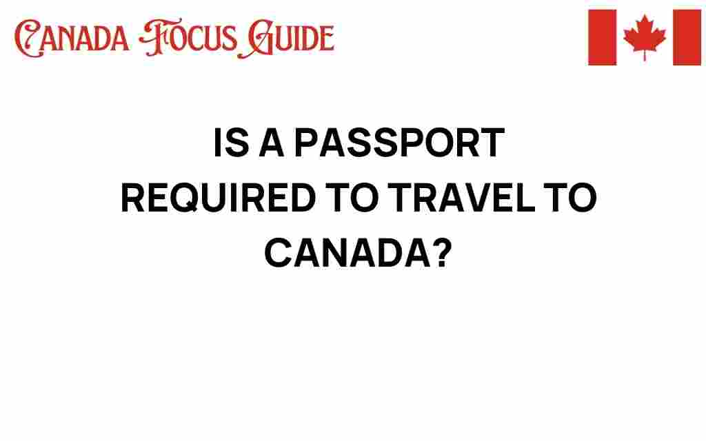 is-a-passport-required-to-travel-to-canada