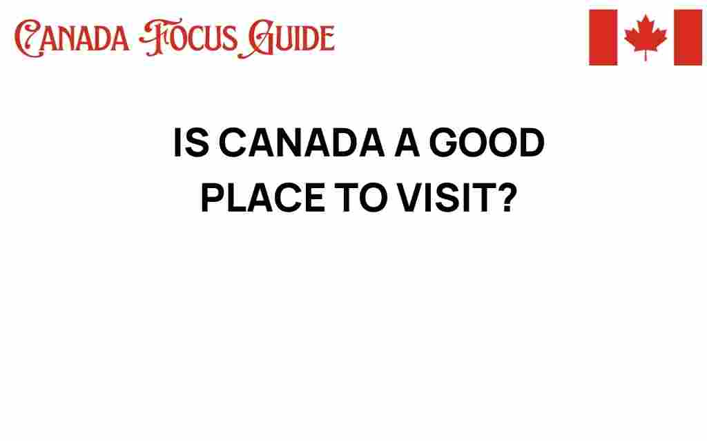 is-canada-a-good-place-to-visit