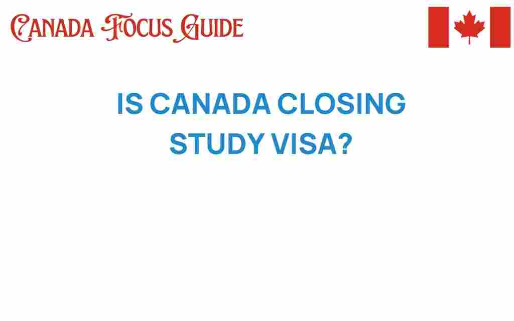 is-canada-closing-study-visa
