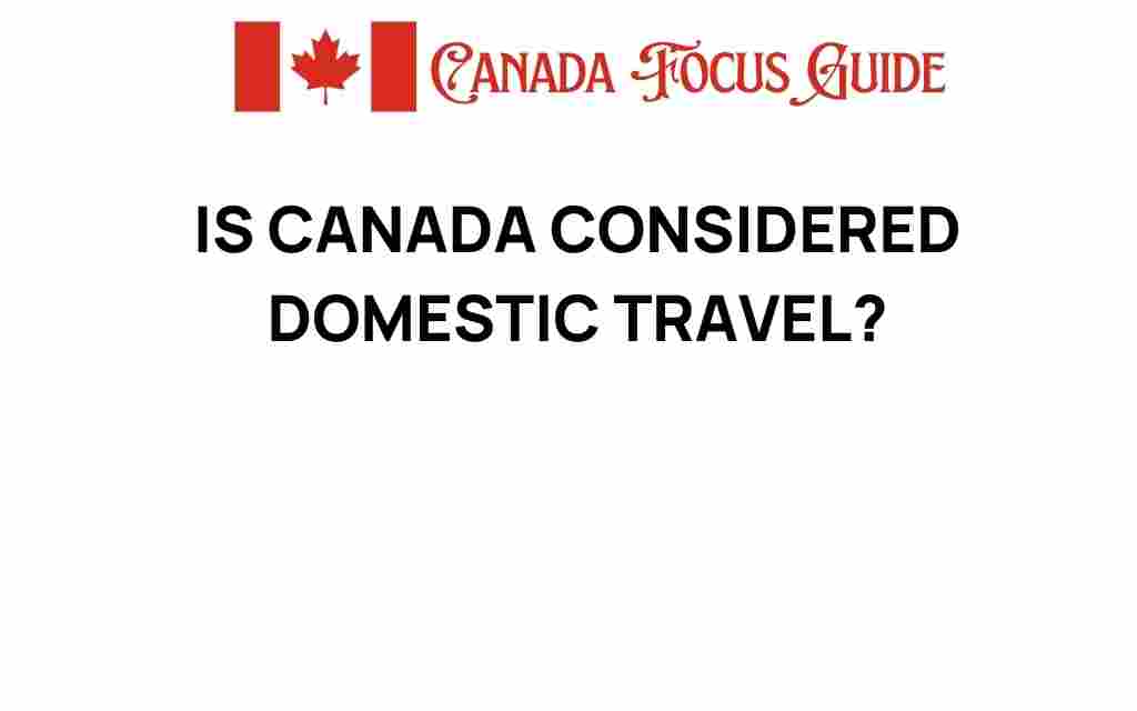 is-canada-considered-domestic-travel