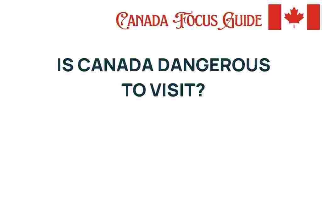 is-canada-dangerous-to-visit