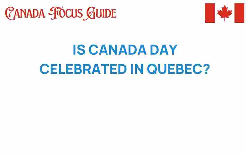 does-canada-day-celebrated-in-quebec