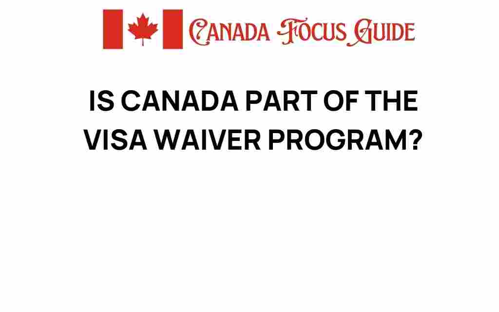 is-canada-part-of-visa-waiver-program