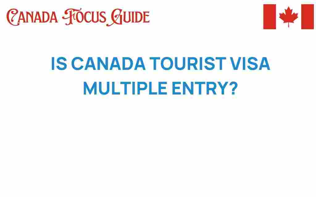 is-canada-tourist-visa-multiple-entry