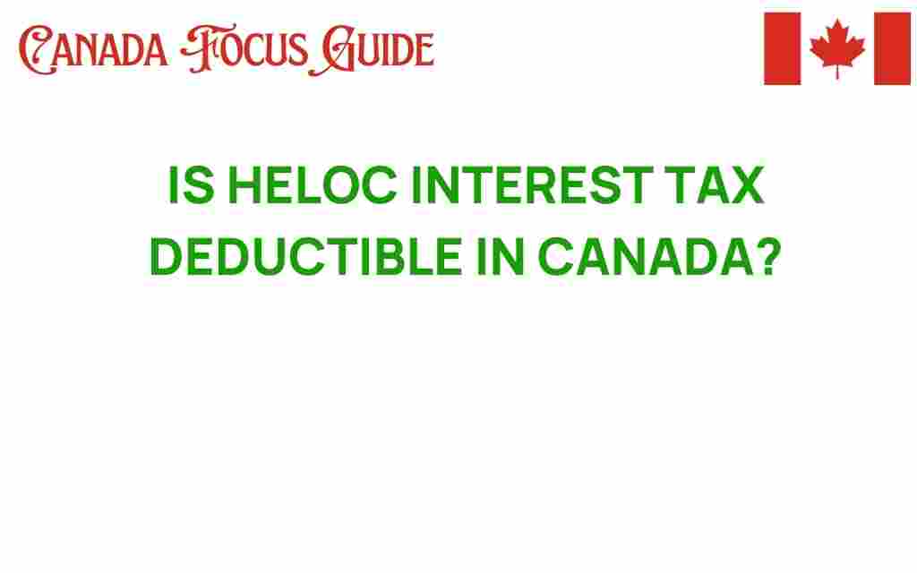 is-heloc-interest-tax-deductible-canada