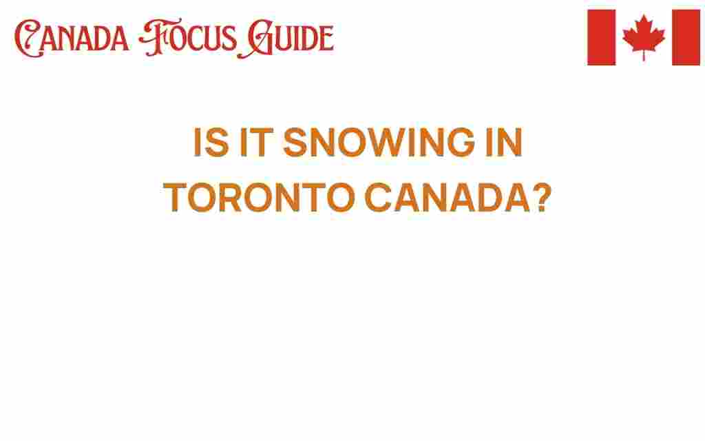 is-it-snowing-in-toronto-canada