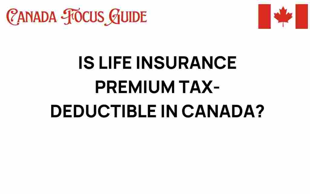 life-insurance-premium-tax-deductible-canada