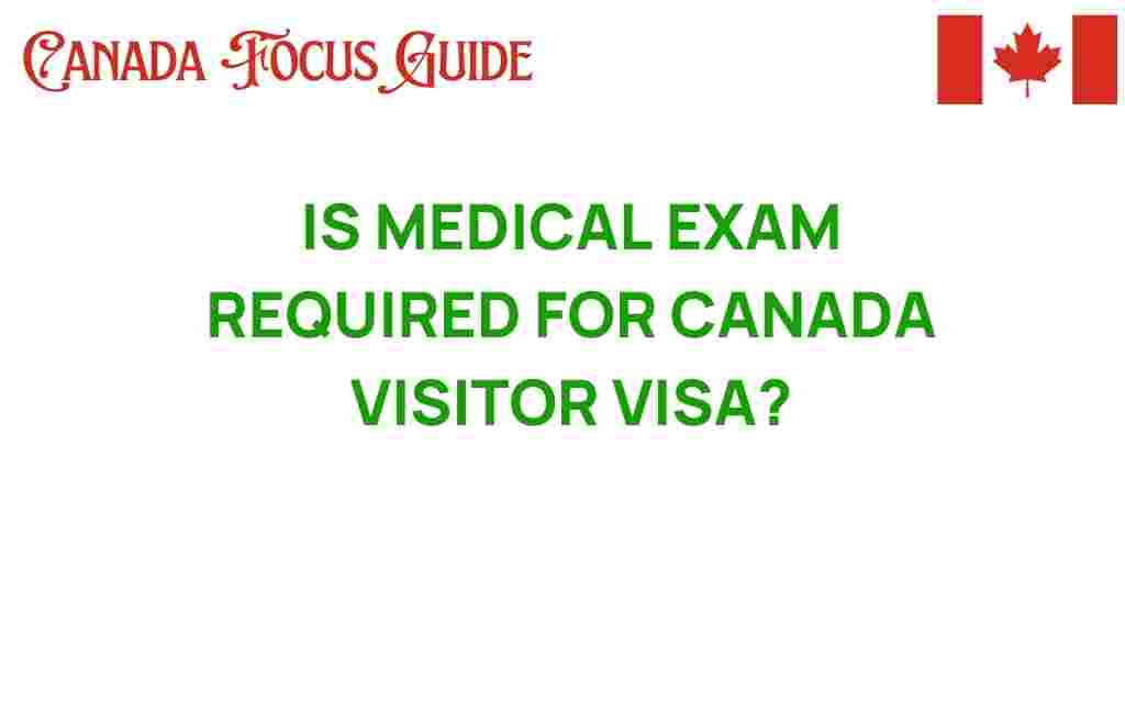 is-medical-exam-required-canada-visitor-visa