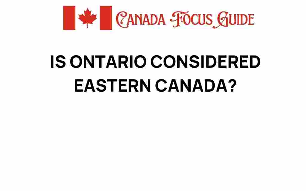 is-ontario-considered-eastern-canada