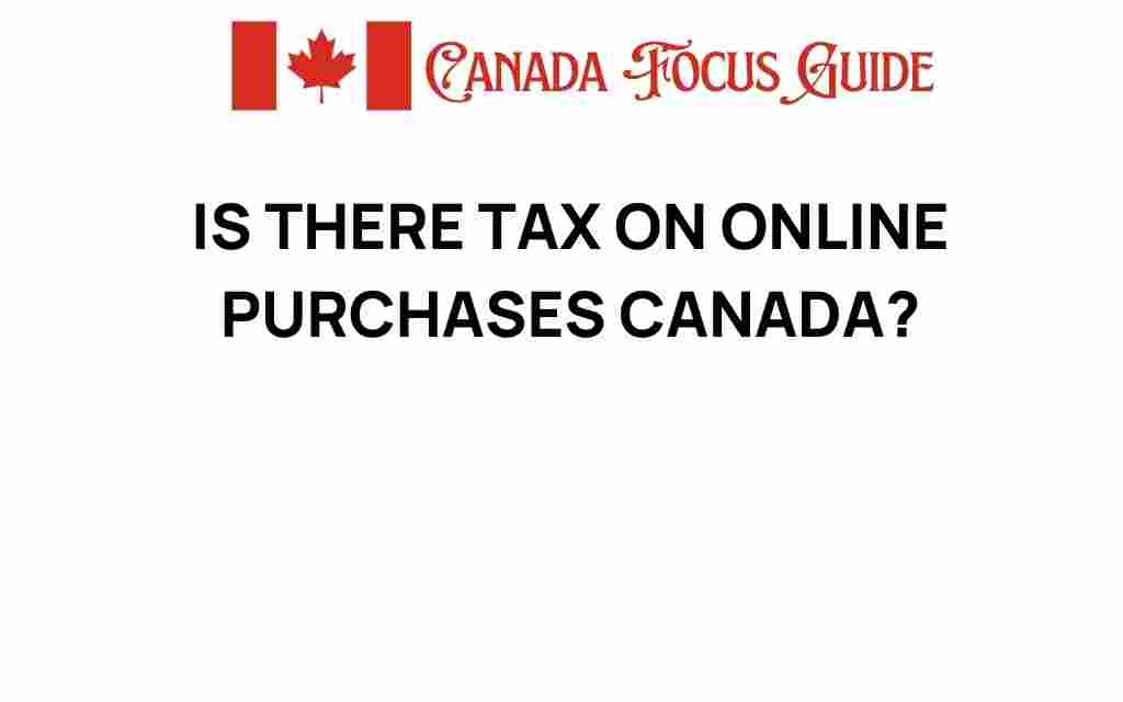 is-there-tax-on-online-purchases-canada