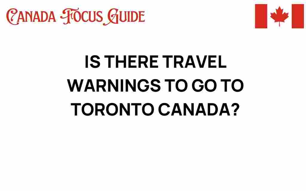 exploring-travel-warnings-toronto-canada