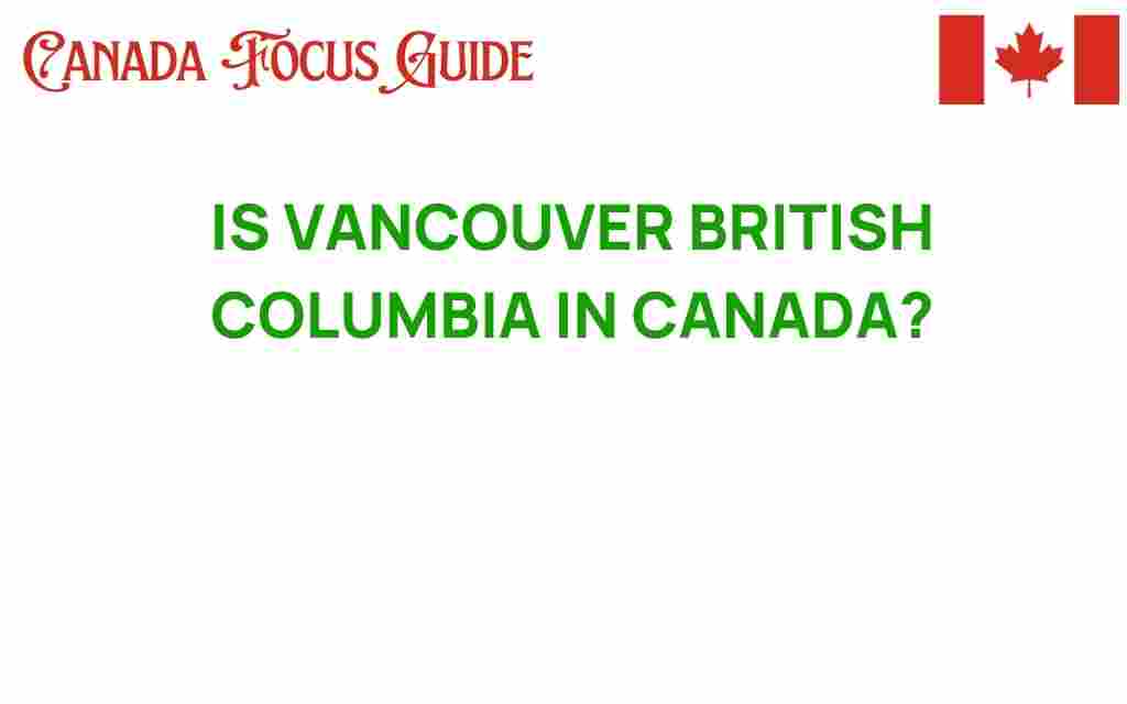 is-vancouver-british-columbia-in-canada