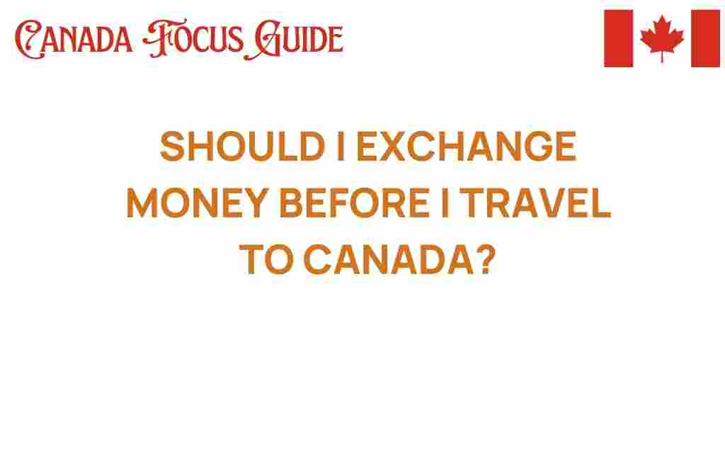 should-i-exchange-money-before-traveling-to-canada