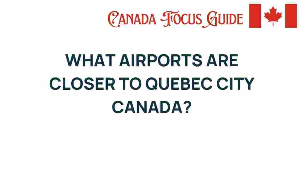 quebec-city-airports-closest