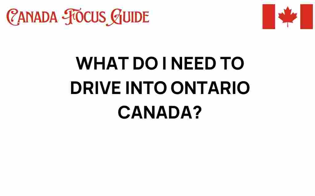 what-do-i-need-to-drive-into-ontario