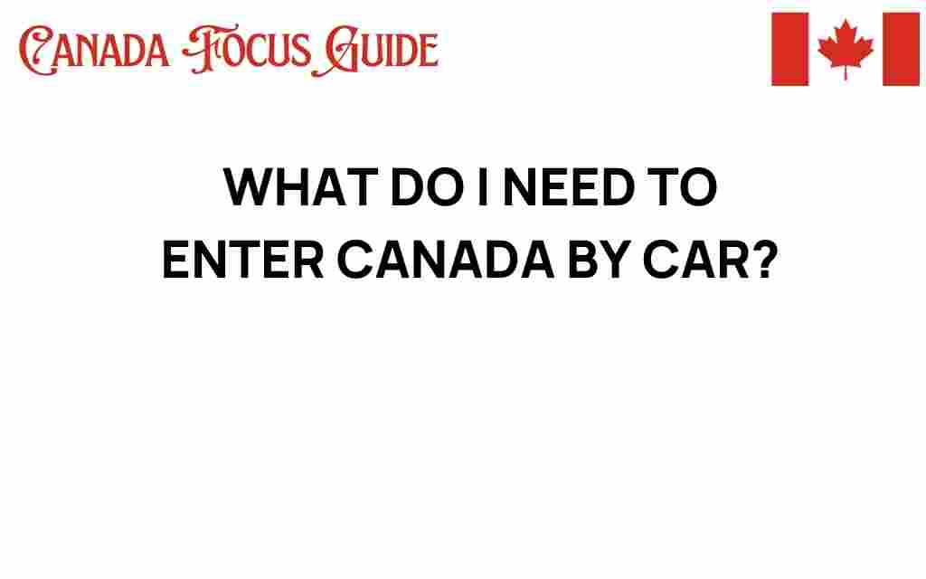 enter-canada-by-car-requirements