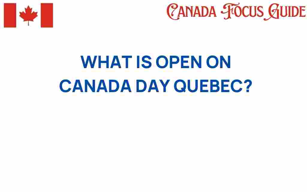 what-is-open-on-canada-day-quebec