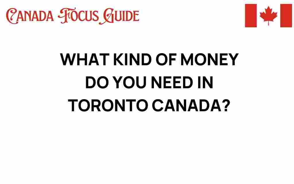 what-kind-of-money-do-you-need-in-toronto