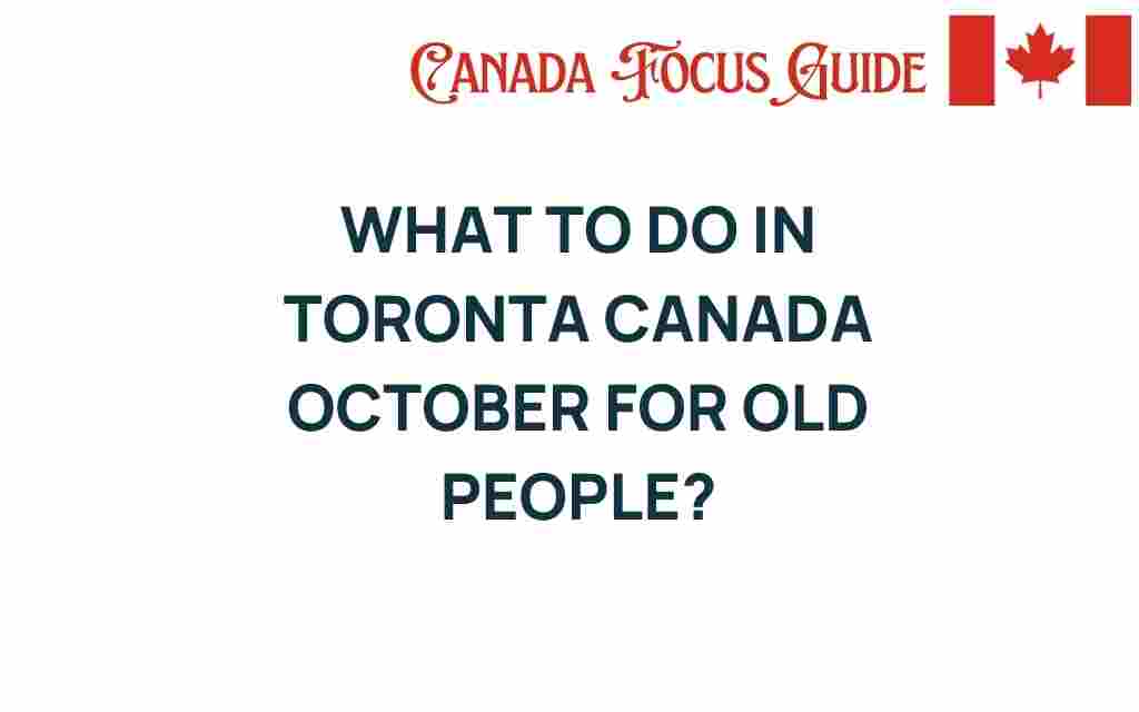 what-to-do-in-toronto-october-seniors