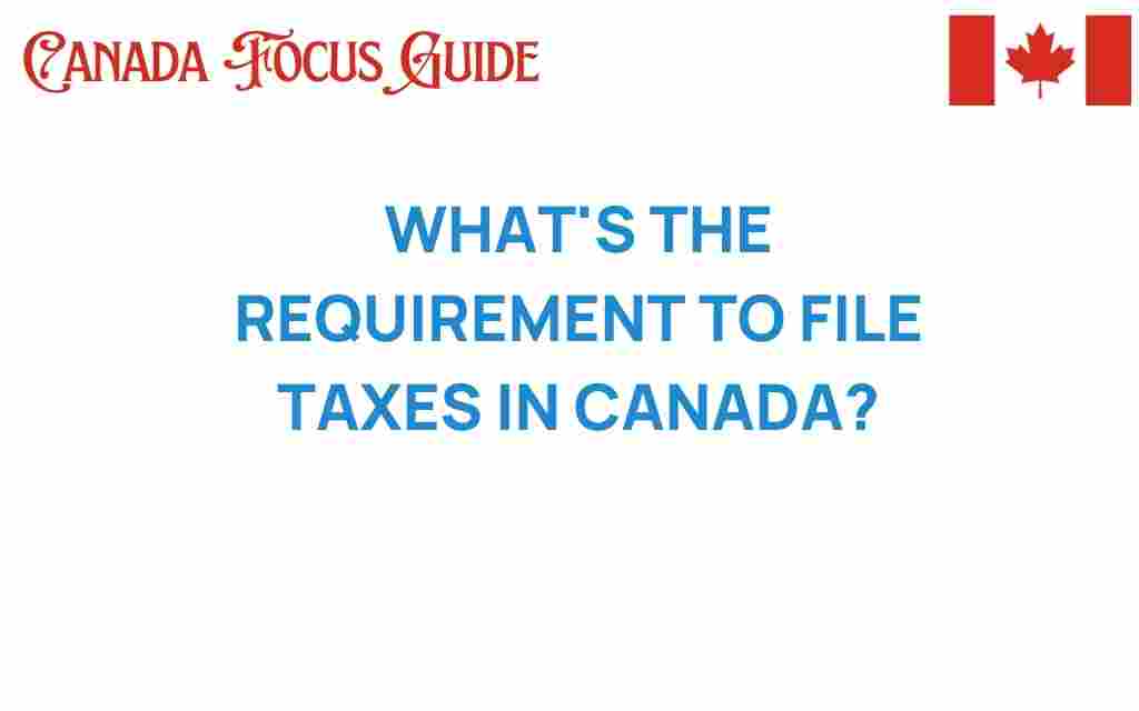 what-requirement-file-taxes-canada