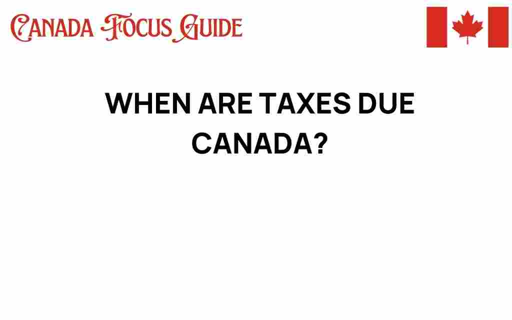 when-are-taxes-due-canada