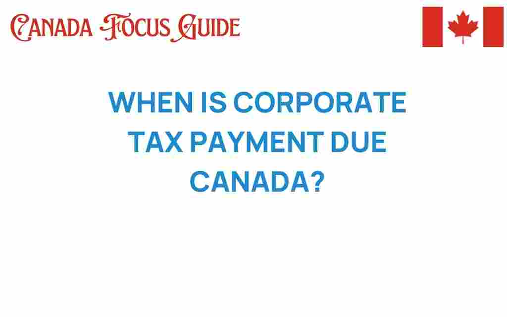 when-is-corporate-tax-payment-due-canada