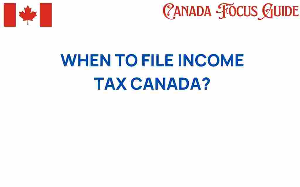 when-to-file-income-tax-canada