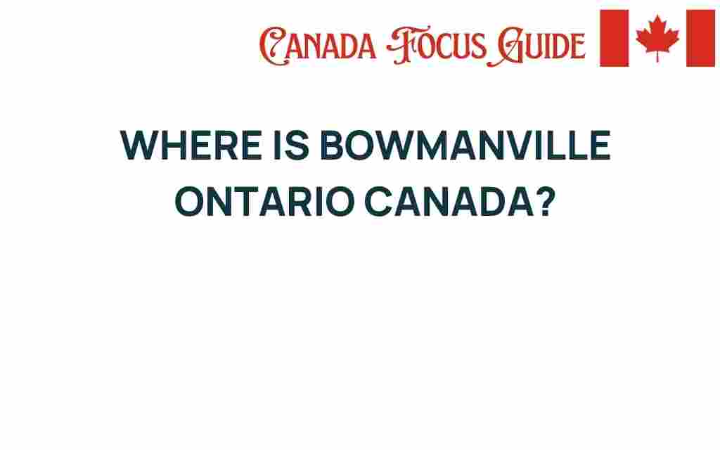 bowmanville-ontario-hidden-gem