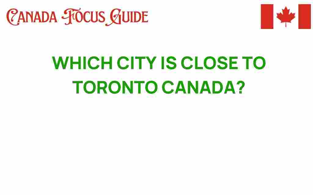 which-city-is-close-to-toronto
