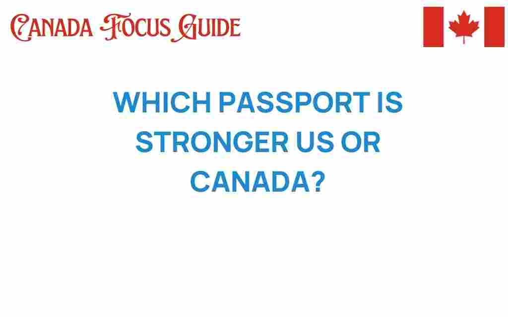 which-passport-is-stronger-us-or-canada
