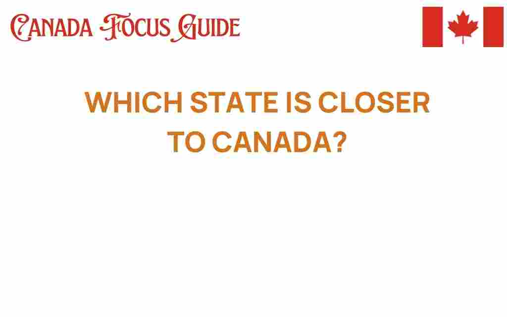 which-state-is-closer-to-canada