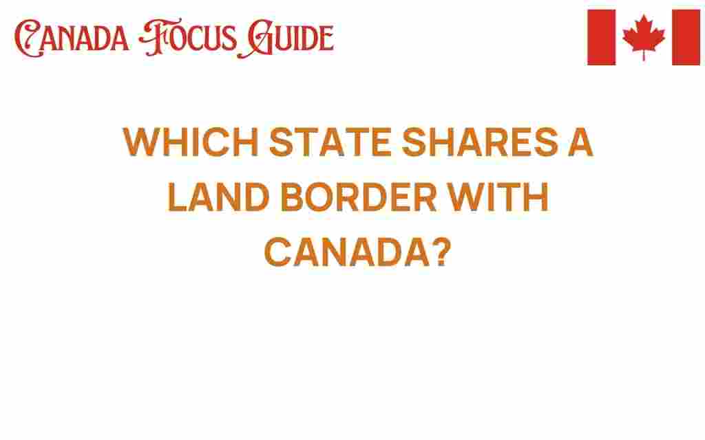 which-state-shares-a-land-border-with-canada