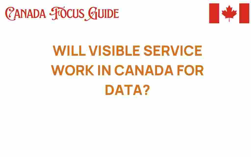 will-visible-service-data-access-canada